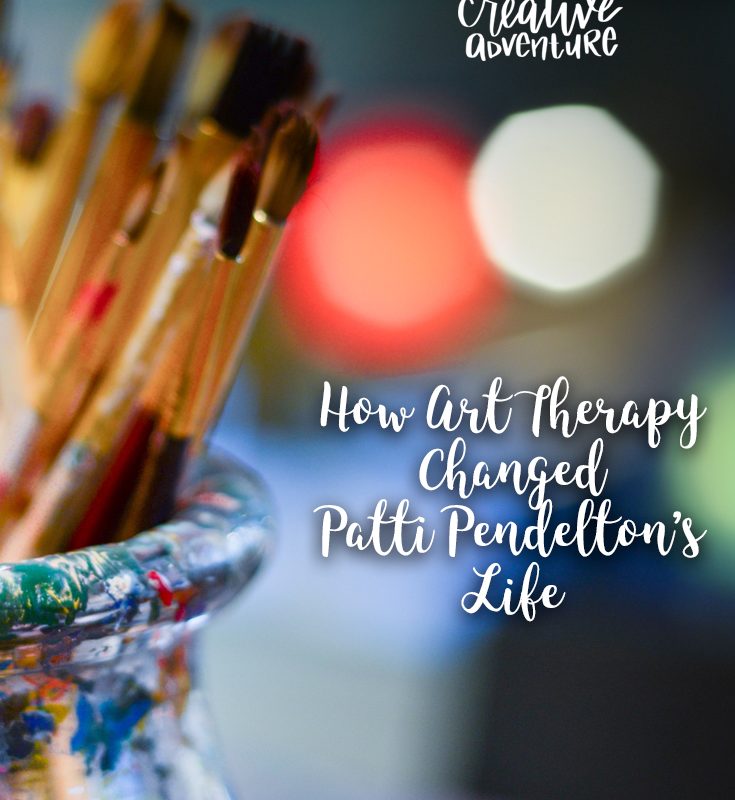 How Art Therapy Changed Patti Pendelton’s Life
