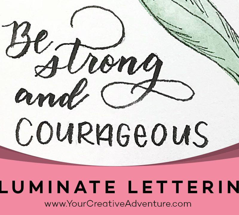 Illuminate Lettering 2: Be Strong and Courageous