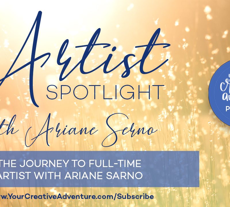 Artist Spotlight – The Journey to Full-Time Artist with Ariane Sarno
