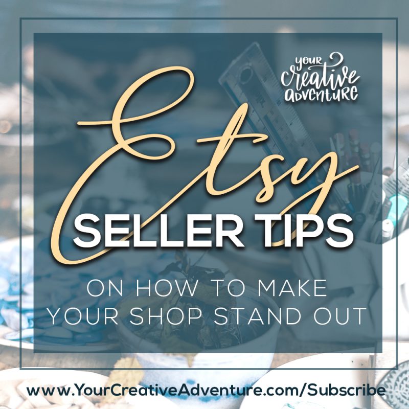 Etsy Seller Tips on How to Make Your Shop Stand Out